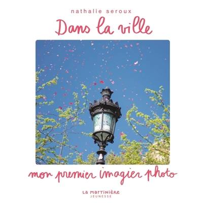 Dans la ville : mon premier imagier photo