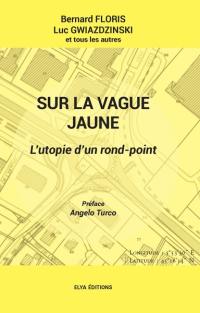 Sur la vague jaune : l'utopie d'un rond-point