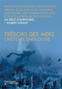 Trésors des mers, l'histoire engloutie : un récit d'aventures