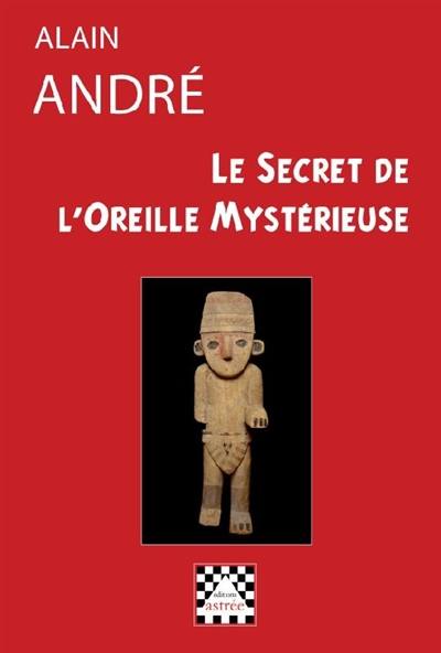 Le secret de l'oreille mystérieuse