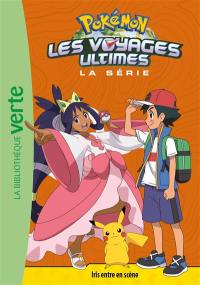 Pokémon : la série Les voyages ultimes. Vol. 27. Iris entre en scène