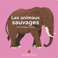 Les animaux sauvages : mon imagier animé