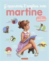 J'apprends l'anglais avec Martine : + de 400 mots