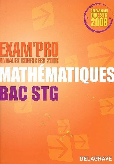 Mathématiques bac STG : annales corrigées