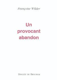 Un provocant abandon