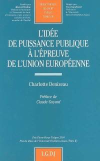 L'idée de puissance publique à l'épreuve de l'Union européenne