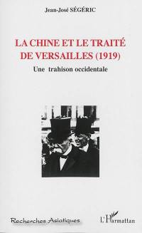 La Chine et le traité de Versailles, 1919 : une trahison occidentale