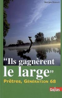 Ils gagnèrent le large : prêtres, génération 68