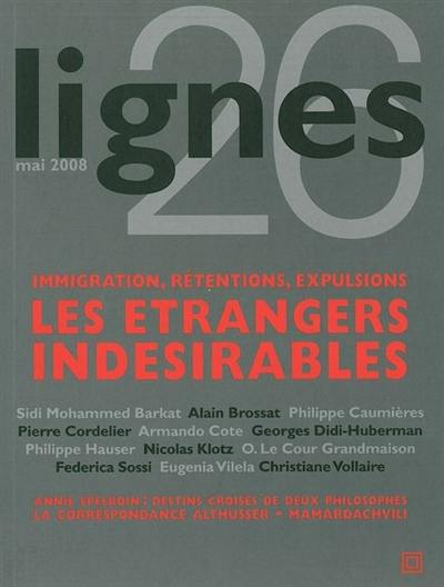 Lignes, n° 26. Les étrangers indésirables : immigration, rétentions, expulsions