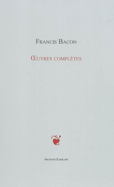 Oeuvres philosophiques, morales et politiques de François Bacon