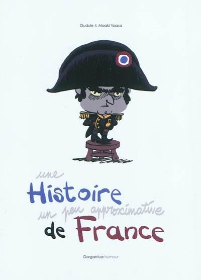 Une histoire un peu approximative de France