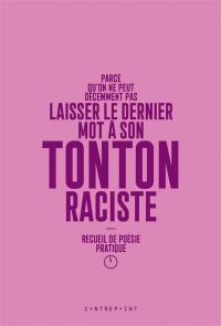 Parce qu'on ne peut décemment pas laisser le dernier mot à son tonton raciste