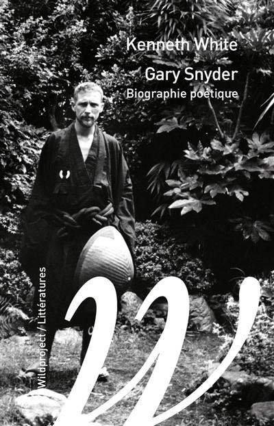 Gary Snyder : biographie poétique