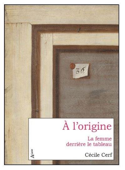 A l'origine : la femme derrière le tableau