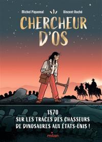 Chercheur d'os : 1870 : sur les traces des chasseurs de dinosaures aux Etats-Unis !