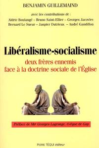 Libéralisme, socialisme : deux frères ennemis face à la doctrine sociale de l'Eglise