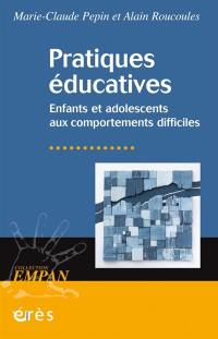 Pratiques éducatives : enfants et adolescents aux comportements difficiles