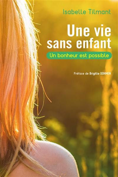 Une vie sans enfant : un bonheur est possible