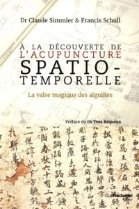 A la découverte de l'acupuncture spatio-temporelle : la valse magique des aiguilles