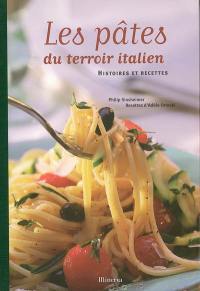 Les pâtes du terroir italien : histoires et recettes