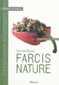 Les meilleurs farcis nature : 40 recettes salées et sucrées