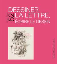 Dessiner la lettre, écrire le dessin