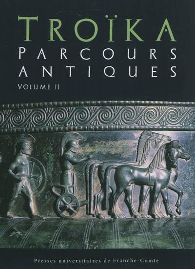 Troïka, parcours antiques : mélanges offerts à Michel Woronoff. Vol. 2