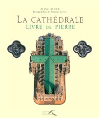 La cathédrale : livre de pierre