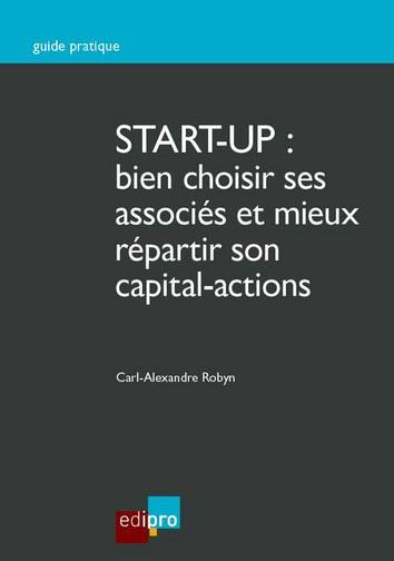 Start-up : bien choisir ses associés et mieux répartir son capital-actions