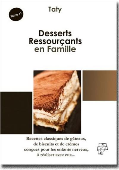 Desserts ressourçants en famille : recettes classiques revisitées pour apaiser les enfants nerveux