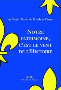 Notre patrimoine, c'est le vent de l'histoire