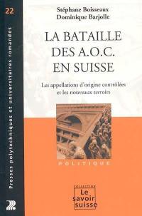 La bataille des AOC en Suisse : les appellations d'origine contrôlée et les nouveaux terroirs