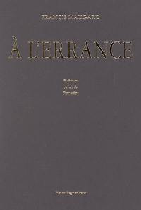 A l'errance : poèmes. Pensées