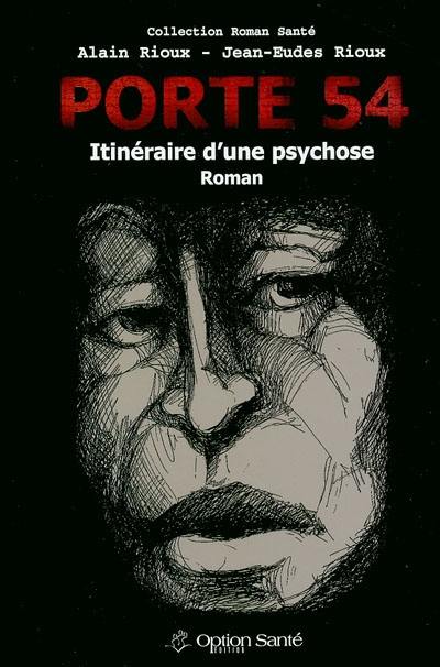 Porte 54 : itinéraire d'une psychose