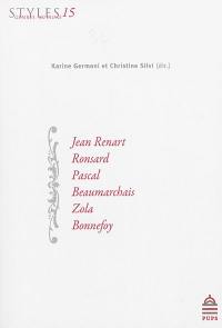 Styles, genres, auteurs. Vol. 15. Jean Renart, Ronsard, Pascal, Beaumarchais, Zola, Bonnefoy