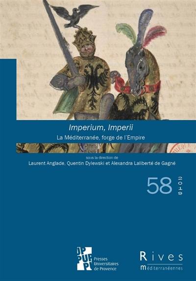 Rives méditerranéennes, n° 58. Imperium, imperii : la Méditerranée, forge de l'Empire