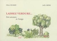 Laissez verdure... : petit abécédaire de l'écologie