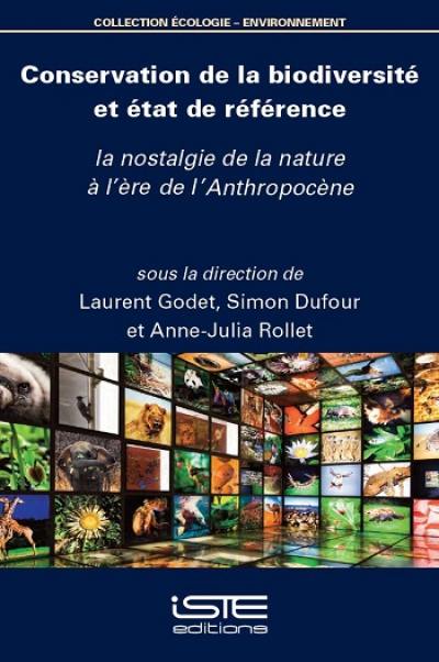 Conservation de la biodiversité et état de référence : la nostalgie de la nature à l'ère de l'anthropocène