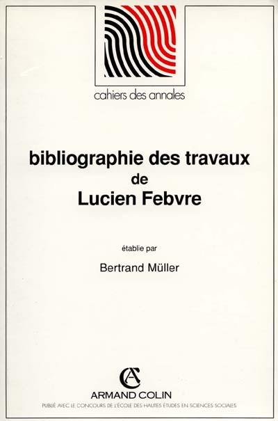 Bibliographie des travaux de Lucien Febvre