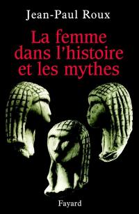 La femme dans l'histoire et les mythes