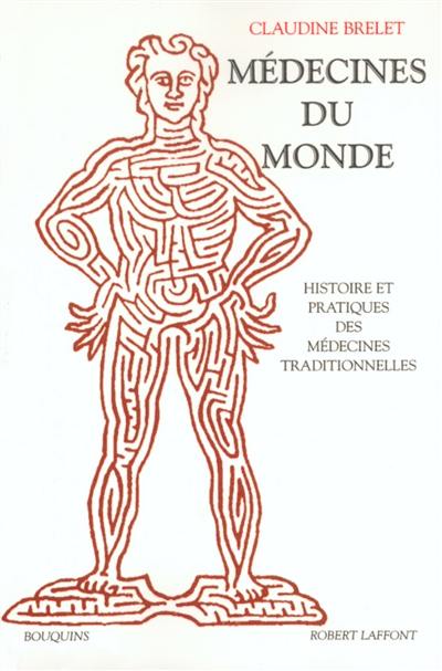 Médecines du monde : histoire et pratiques des médecines traditionnelles