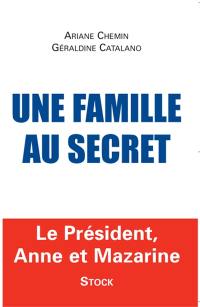 Une famille au secret : le président, Anne et Mazarine