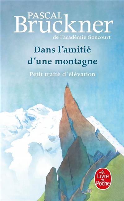 Dans l'amitié d'une montagne : petit traité d'élévation