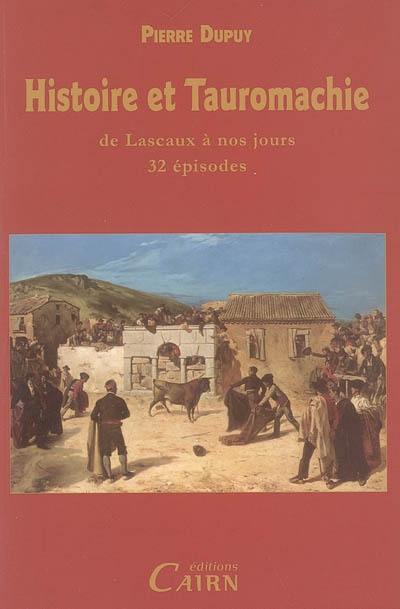 Histoire et tauromachie. De Lascaux à nos jours, 32 épisodes