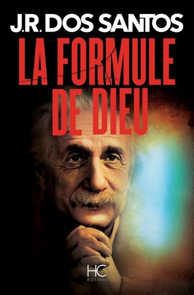 La formule de Dieu : l'énigme d'Einstein