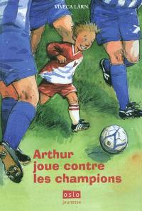 Arthur joue contre les champions