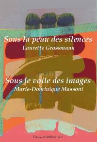 Sous la peau des silences. Sous le voile des images