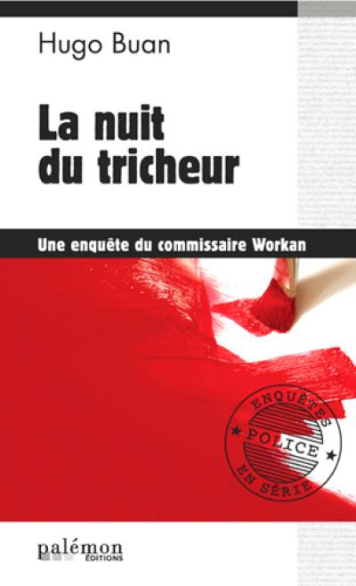 Une enquête du commissaire Workan. Vol. 3. La nuit du tricheur