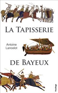 La tapisserie de Bayeux