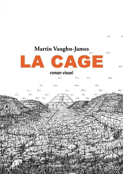 La cage : roman visuel. La construction de La cage